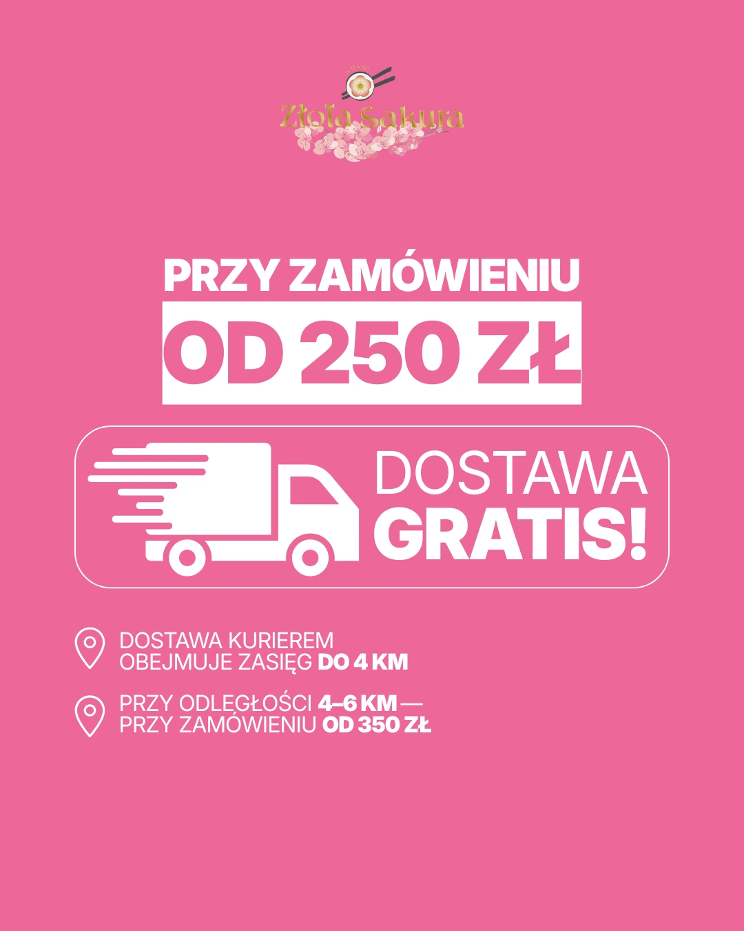 Dostawa GRATIS — zamówienie od 250 zł w promieniu 4 km, od 350 zł 4-6 km